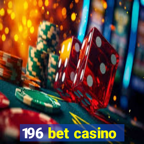 196 bet casino